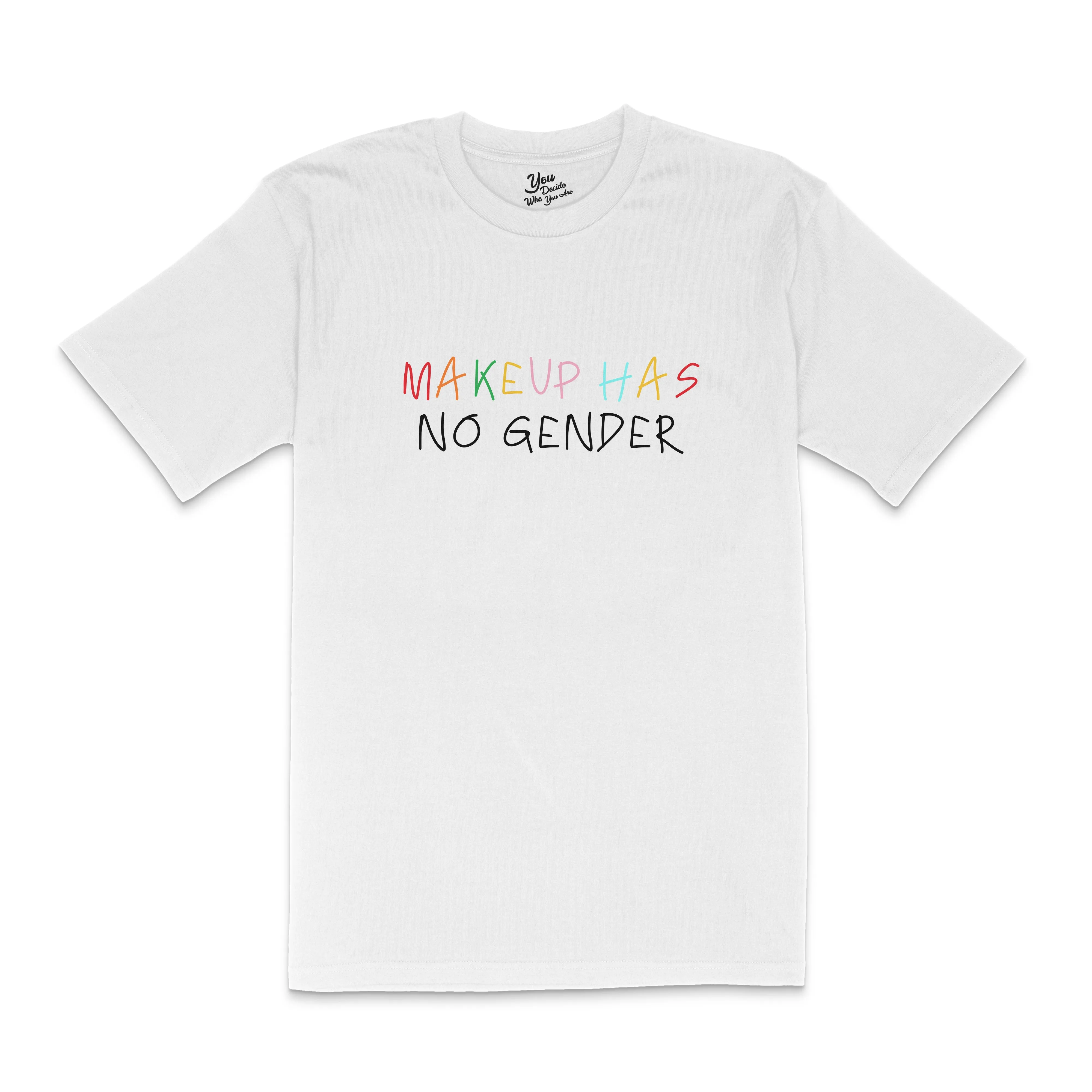 MAKEUP HAS NO GENDER T-Shirt